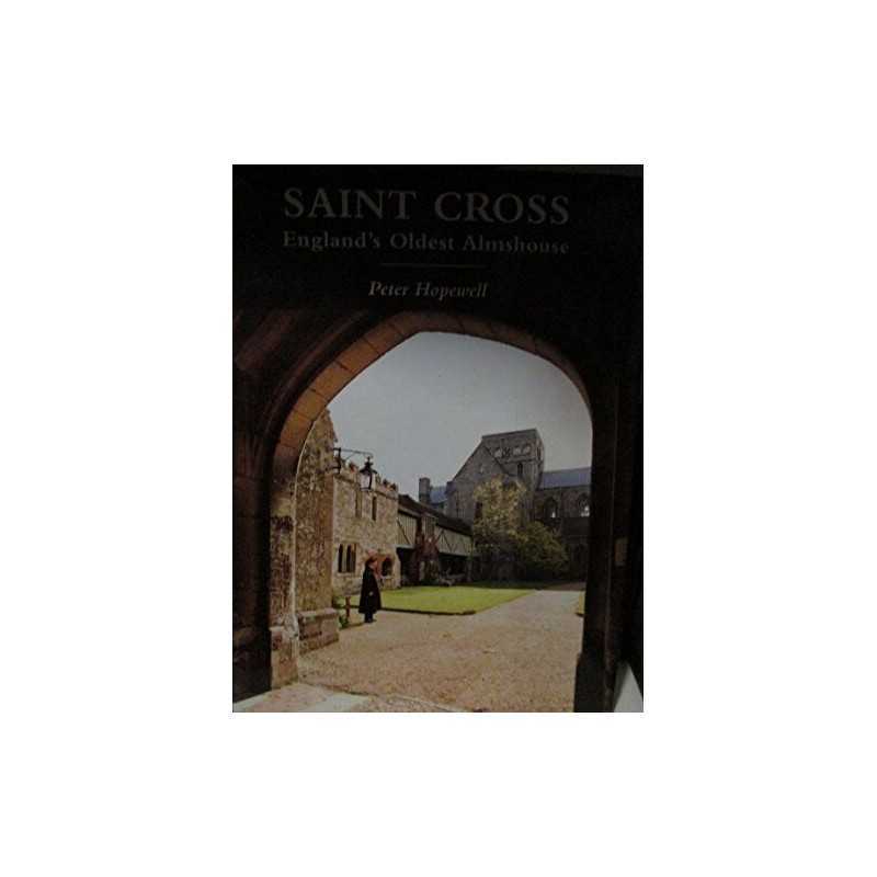 Saint Cross: Englands Oldest Almshouse by Hopewell, Peter Hardback Book The