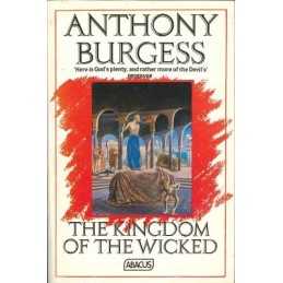Kingdom Of The Wicked (Abacus Books) by Burgess, Anthony Paperback Book The