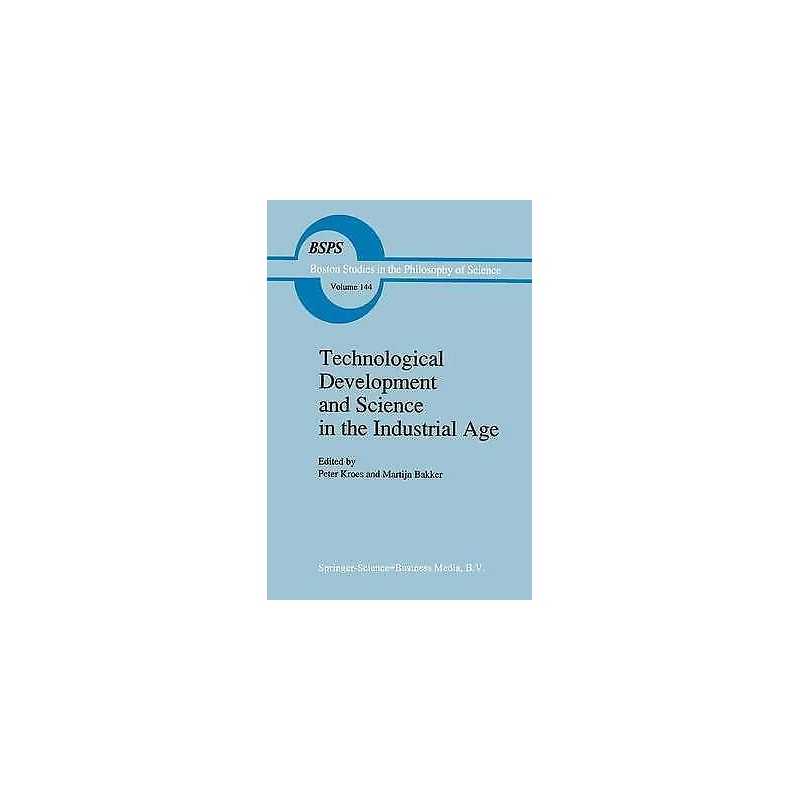 Technological Development and Science in the Industrial Age - 9780792318989