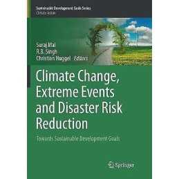 Climate Change, Extreme Events and Disaster Risk Reduction - 9783319859187