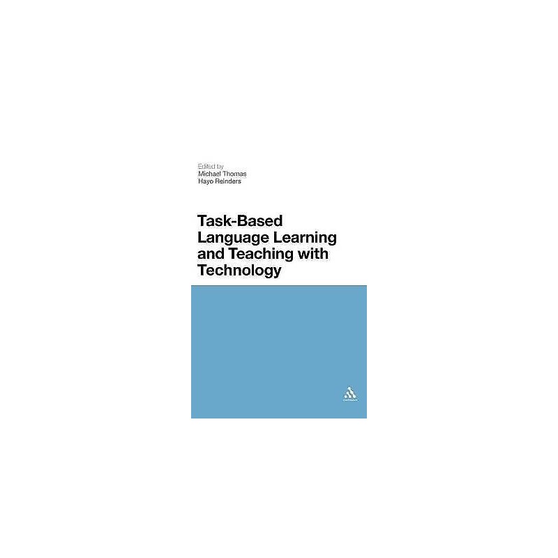 Task-Based Language Learning and Teaching with Technology - 9781441101532