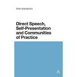 Direct Speech, Self-presentation and Communities of Practice - 9781441123848