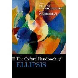 The Oxford Handbook of Ellipsis - 9780198712398