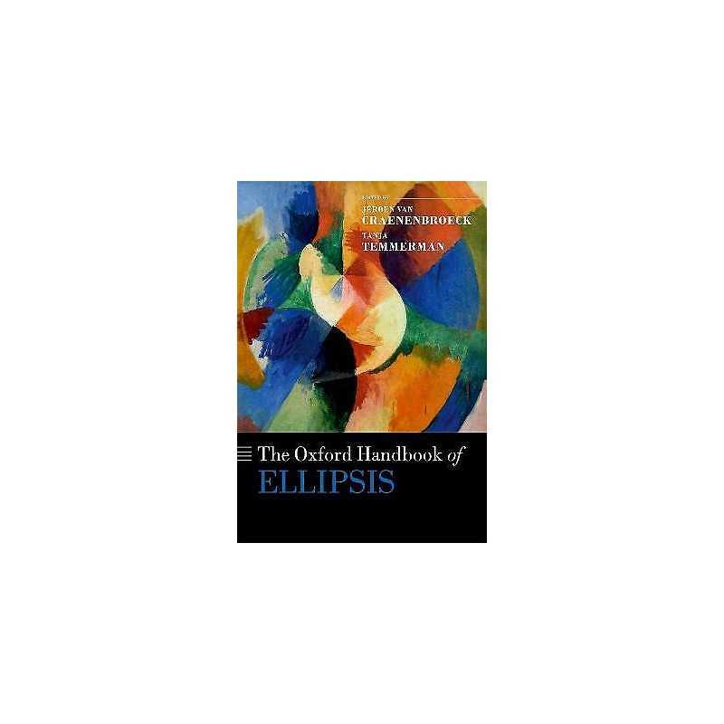 The Oxford Handbook of Ellipsis - 9780198712398