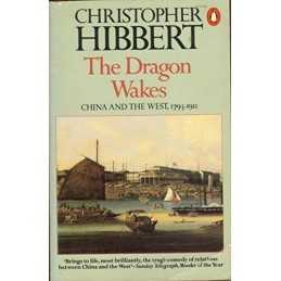 The Dragon Wakes: China And the West, 1793-... by Hibbert, Christopher Paperback