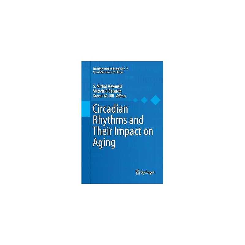 Circadian Rhythms and Their Impact on Aging - 9783319878164