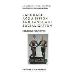Language Acquisition and Language Socialization - 9780826453716
