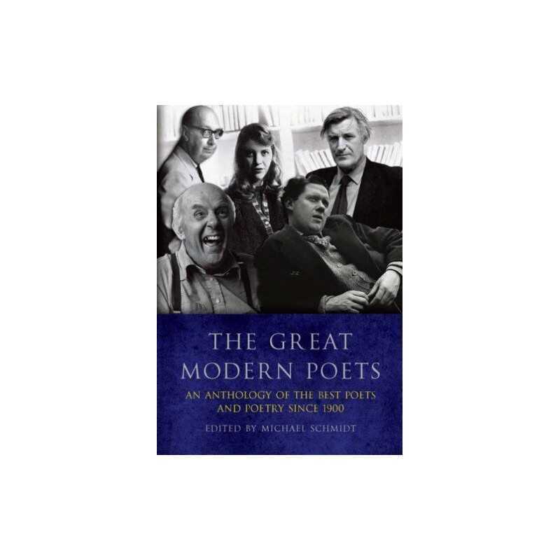 The Great Modern Poets: The Best Poetry of Our T... by Schmidt, Michael Hardback