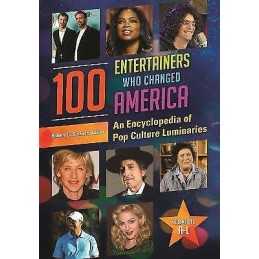 100 Entertainers Who Changed America - 9781598848304