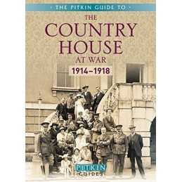 The Country House at War: 1914-18 (Pitkin Guides) by Williams, Brian and Brenda
