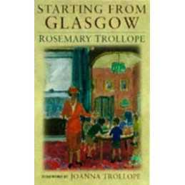 Starting from Glasgow, Trollope, Rosemary