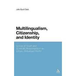 Multilingualism, Citizenship, and Identity - 9781441168245