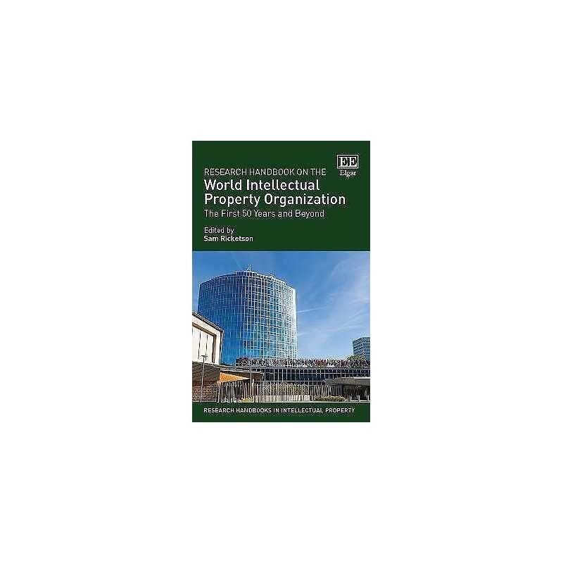 Research Handbook on the World Intellectual Property Organiza... - 9781788977661