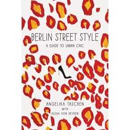 Berlin Street Style: A Guide to Urban Chic by von Heyden, Alexa Book