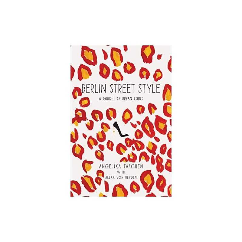Berlin Street Style: A Guide to Urban Chic by von Heyden, Alexa Book