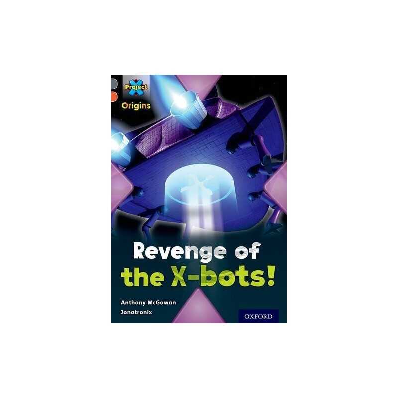 Project X Origins: Grey Book Band, Oxford Level 13: Great... by McGowan, Anthony