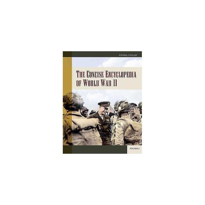 The Concise Encyclopedia of World War II [2 volumes] - 9780313330506