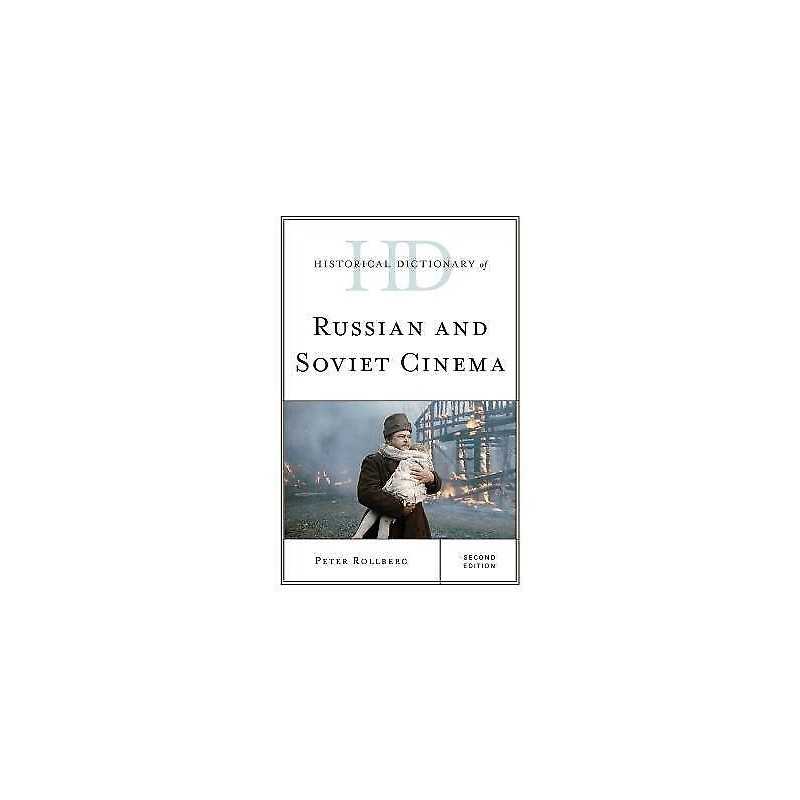 Historical Dictionary of Russian and Soviet Cinema - 9781442268418