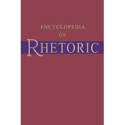 Encyclopedia of Rhetoric - 9780195125955