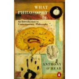What Philosophy is: An Introduction to Contempor... by OHear, Anthony Paperback