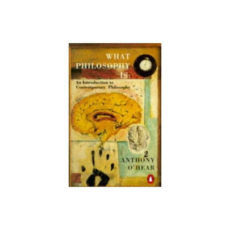 What Philosophy is: An Introduction to Contempor... by OHear, Anthony Paperback