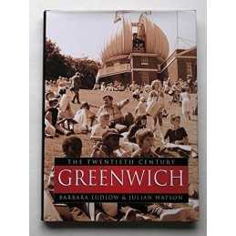 Greenwich: The Twentieth Century (The century in o... by Watson, Julian Hardback