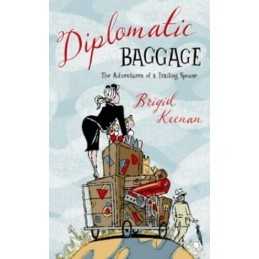 Diplomatic Baggage: The Adventures of a Trailing S... by Keenan, Brigid Hardback