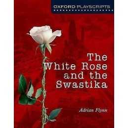 Oxford Playscripts: The White Rose and the Swastika - 9780198321026