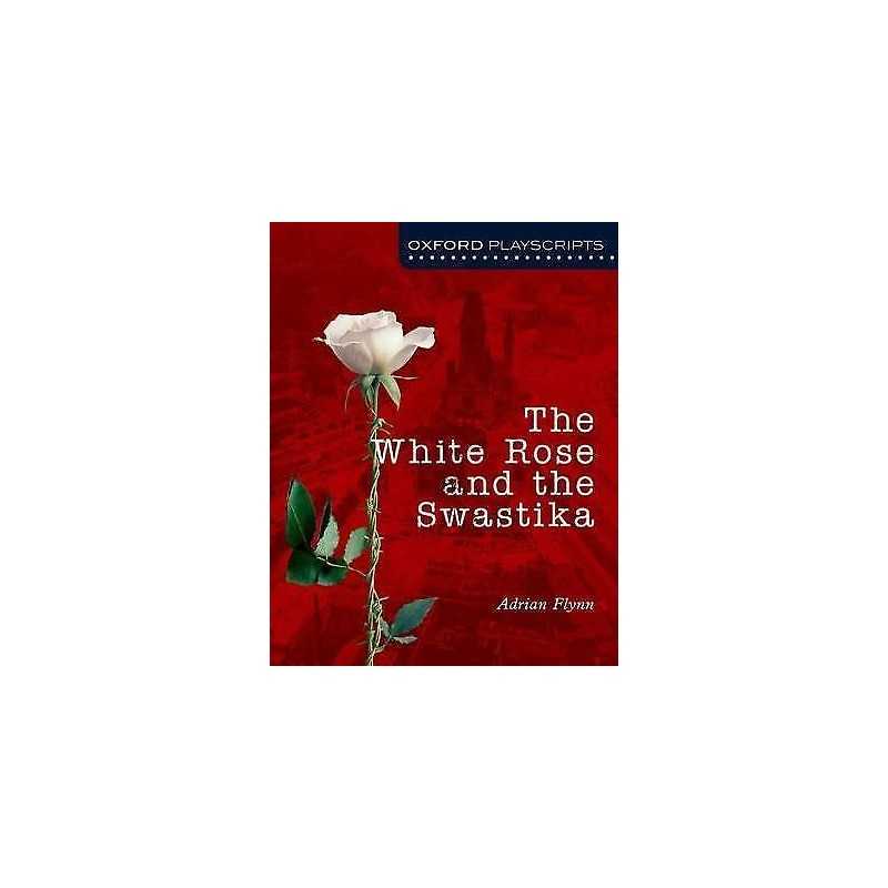 Oxford Playscripts: The White Rose and the Swastika - 9780198321026