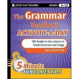The Grammar Teachers Activity-a-Day: 180 Ready-to-Use Lesson... - 9780470543153