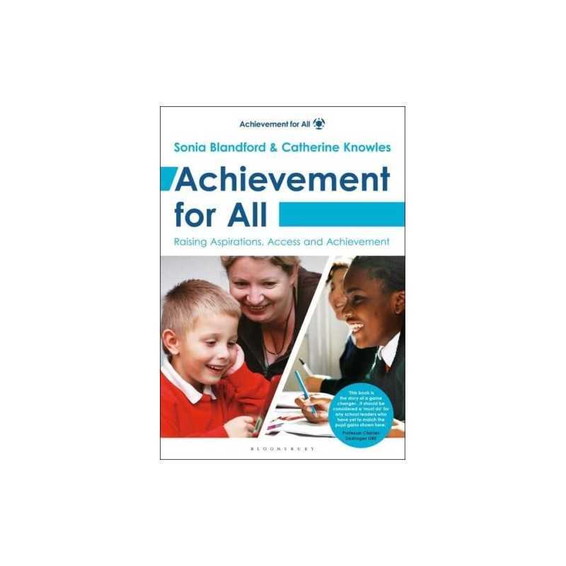 Achievement for All: Raising Aspirations, Access and Ach... by Catherine Knowles