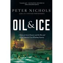Oil and Ice: A Story of Arctic Disas..., Nichols, Peter