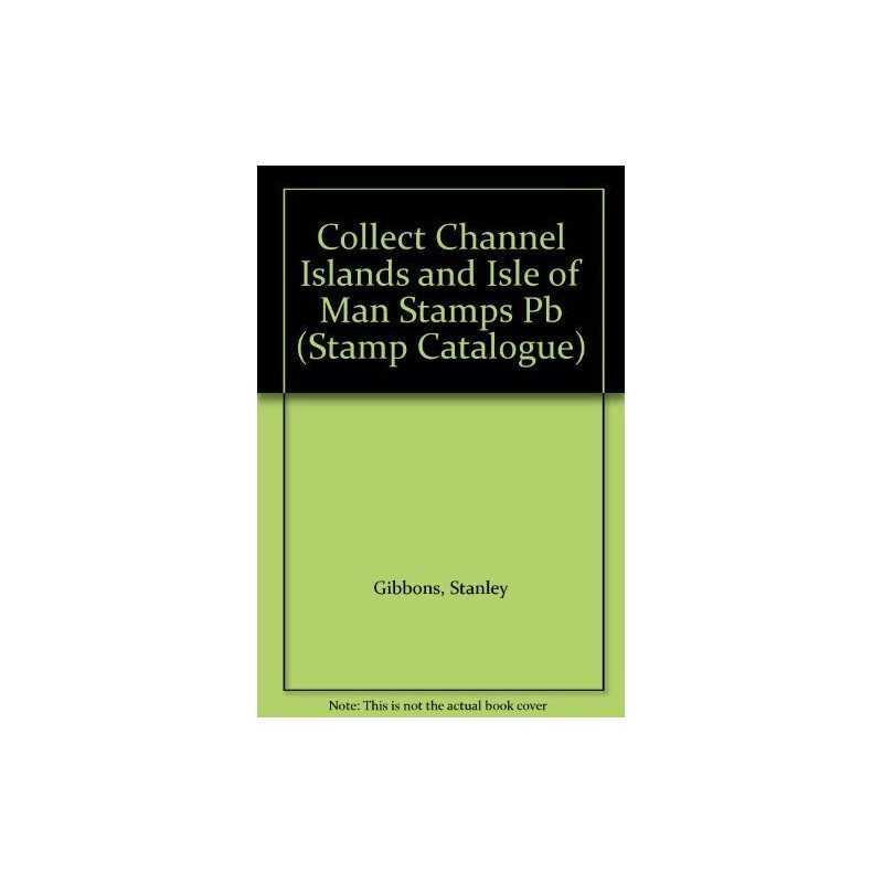 Collect Channel Islands and Isle of Man Stamps ... by Gibbons, Stanley Paperback