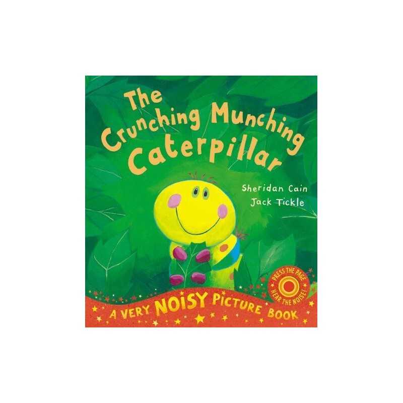 The Crunching Munching Caterpillar Noisy Book by Sheridan Cain Book
