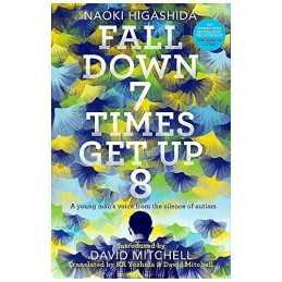 Fall Down Seven Times, Get Up Eight: A young mans voice ... by Higashida, Naoki
