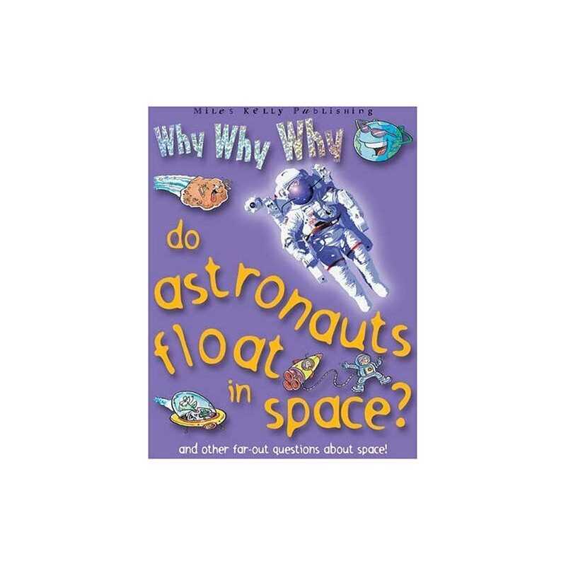 Why Why Why do Astronauts Float in Sp..., Oxlade, Chris