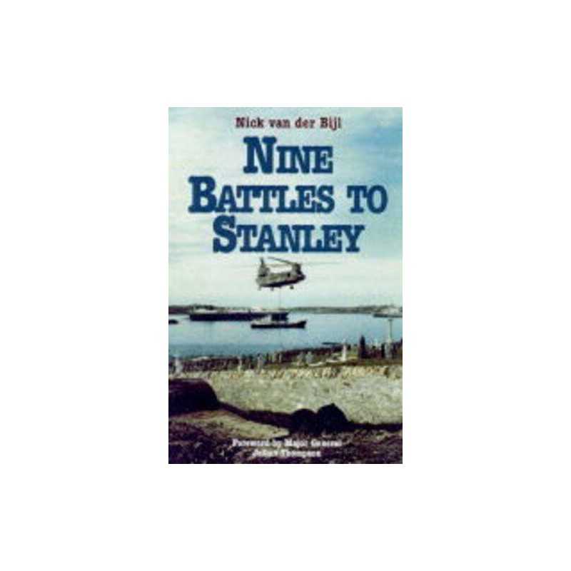Nine Battles to Stanley by Nick Van Der Bijl Hardback Book