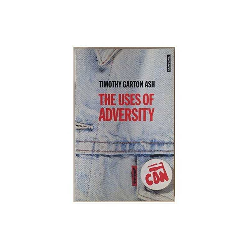 Uses of Adversity (Granta Paperbacks) by Ash, Timothy Garton Paperback Book The