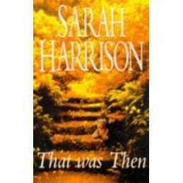 That was Then, Harrison, Sarah