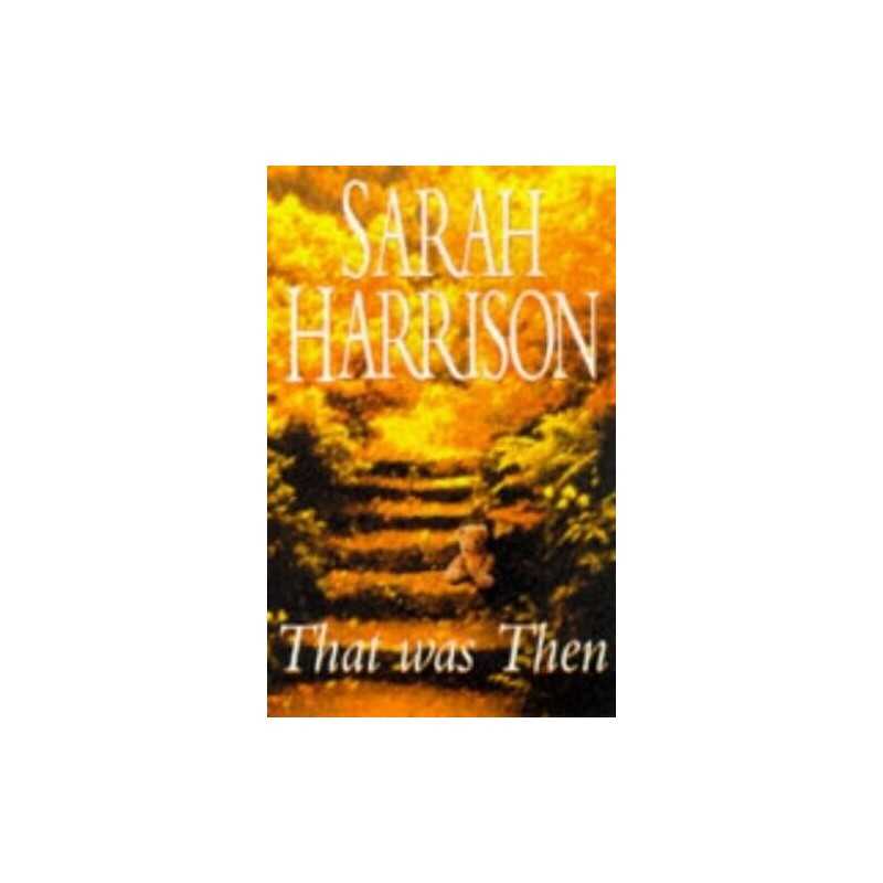 That was Then, Harrison, Sarah