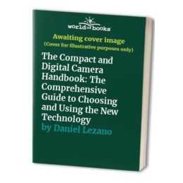 The Compact and Digital Camera Handbo..., Daniel Lezano