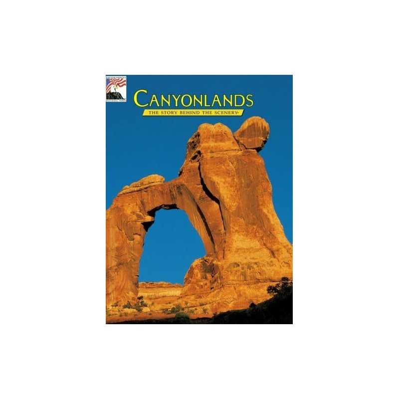 Canyonlands: The Story Behind the Scenery (Discover Amer... by Johnson, David W.
