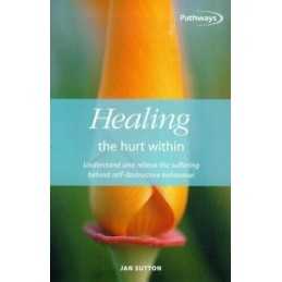 Healing Hurt Within: Understand and Rel..., Sutton, Jan