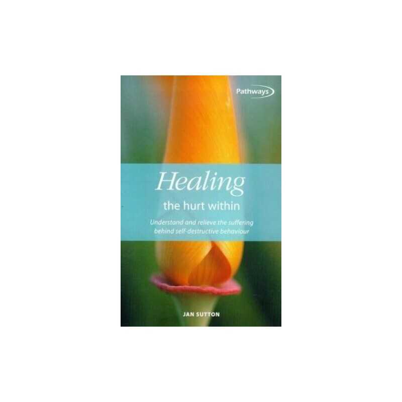 Healing Hurt Within: Understand and Rel..., Sutton, Jan