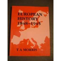 European History, 1848-1945, Morris, T. A.