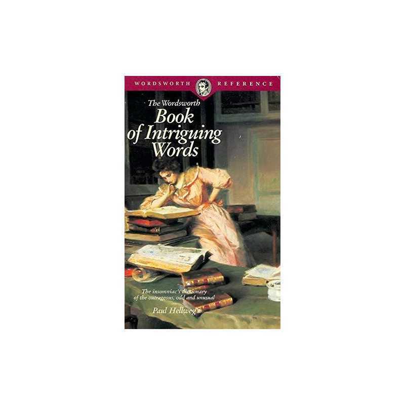 The Wordsworth Book of Intriguing Words (Wordswort... by Hellweg, Paul Paperback