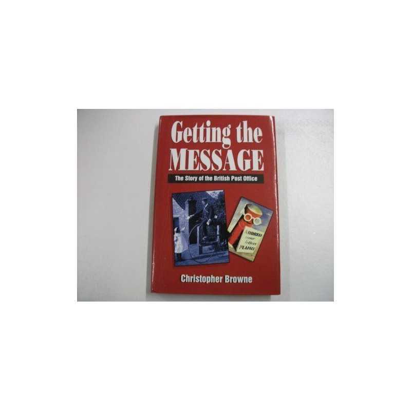 Getting the Message: Story of the B..., Browne, Christo
