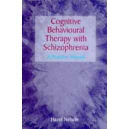 Cognitive Behavioural Therapy with Schizophrenia: A P... by Nelson, H. Paperback