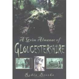 A Grim Almanac of Gloucestershire by Robin Brooks Hardback Book  Fast