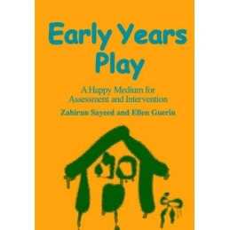 Early Years Play. . a Happy Medium ..., Sayeed, Zahirun